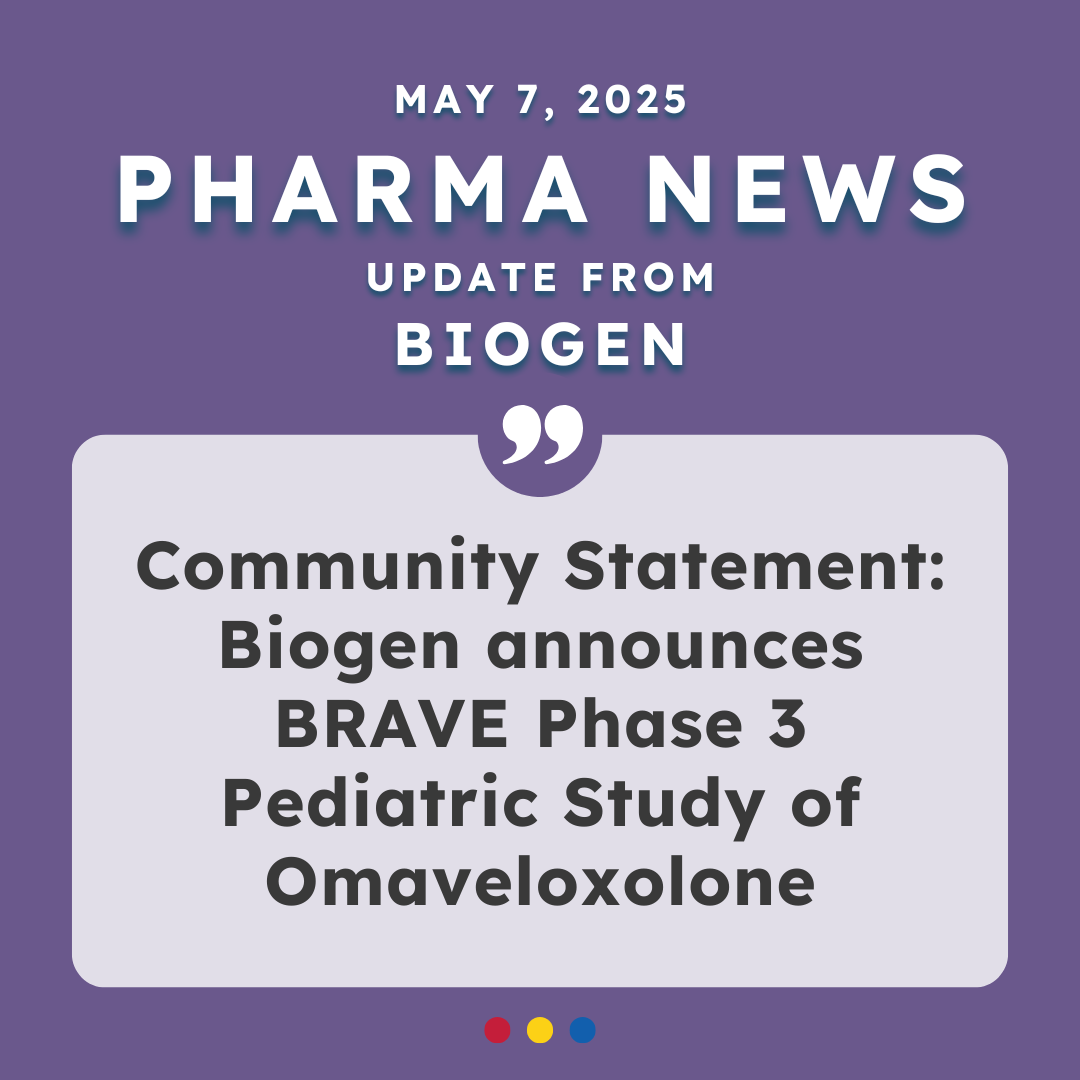 Community Statement: Biogen announces BRAVE Phase 3 Pediatric Study of Omaveloxolone